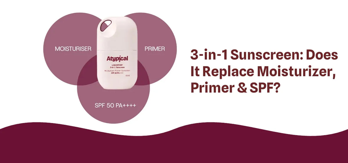 Does a 3-in-1 Sunscreen Really Replace Your Moisturizer, Primer and SPF?