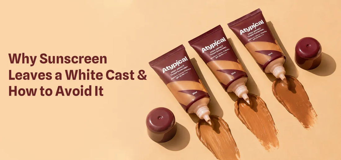Why Sunscreen Leaves a White Cast & How to Avoid It