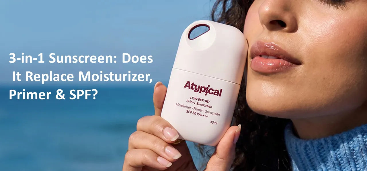Does a 3-in-1 Sunscreen Really Replace Your Moisturizer, Primer and SPF?