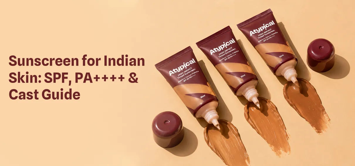 Sunscreen for Indian Skin: SPF, PA++++ & Cast Guide
