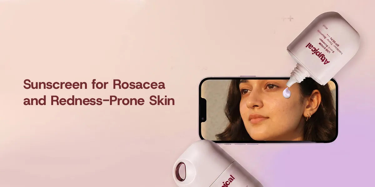 Best Sunscreen for Rosacea in India: Mineral SPF 50 PA++++